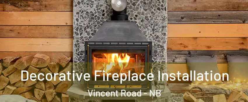 Decorative Fireplace Installation Vincent Road - NB
