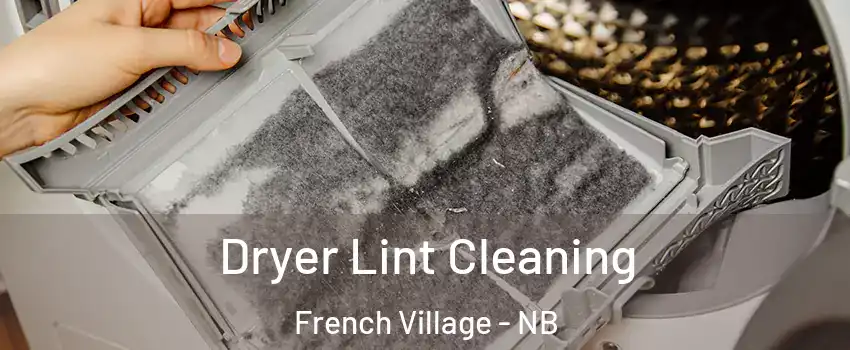  Dryer Lint Cleaning French Village - NB