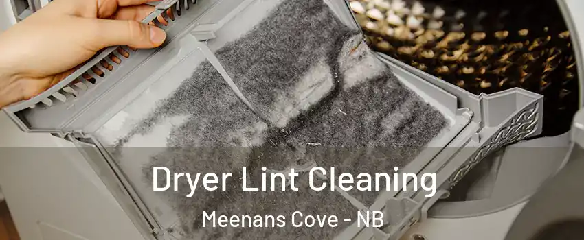  Dryer Lint Cleaning Meenans Cove - NB