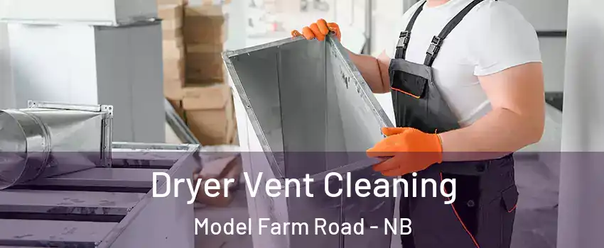  Dryer Vent Cleaning Model Farm Road - NB