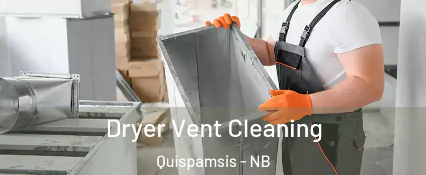  Dryer Vent Cleaning Quispamsis - NB