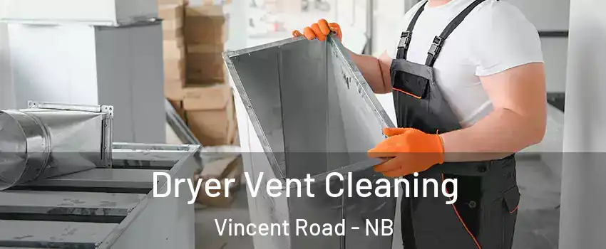  Dryer Vent Cleaning Vincent Road - NB