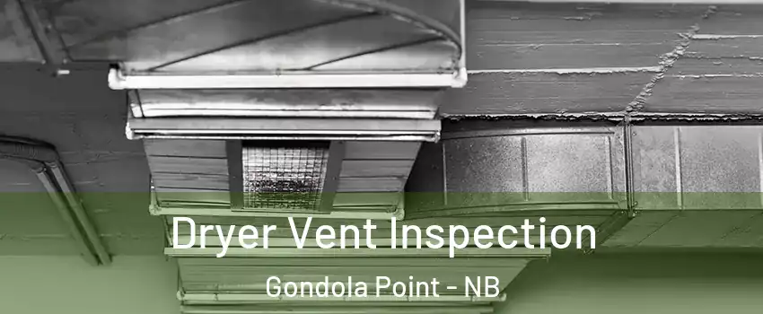  Dryer Vent Inspection Gondola Point - NB