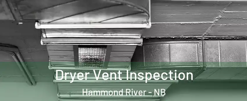 Dryer Vent Inspection Hammond River - NB
