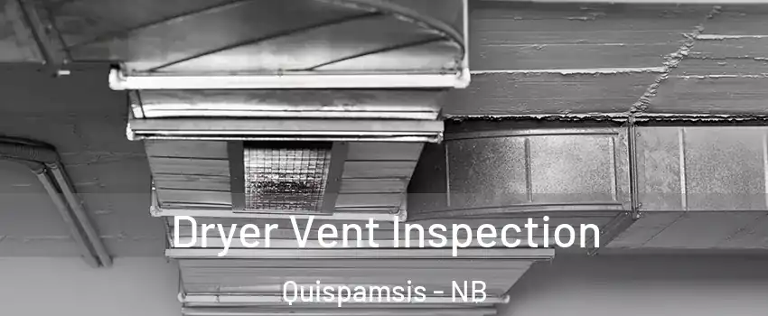  Dryer Vent Inspection Quispamsis - NB