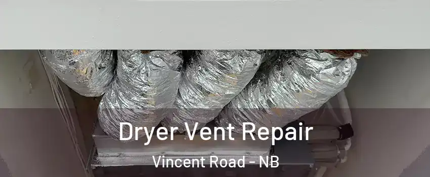  Dryer Vent Repair Vincent Road - NB