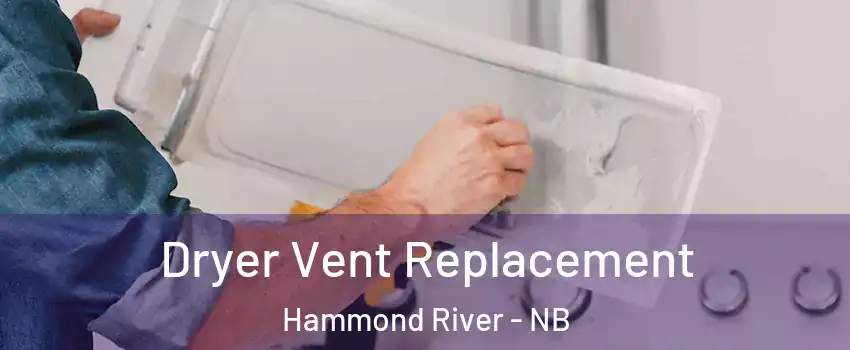  Dryer Vent Replacement Hammond River - NB