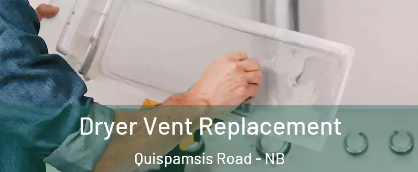  Dryer Vent Replacement Quispamsis Road - NB