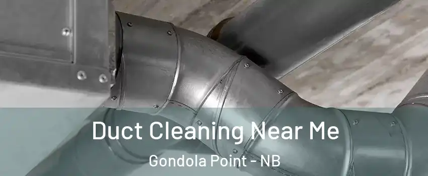  Duct Cleaning Near Me Gondola Point - NB