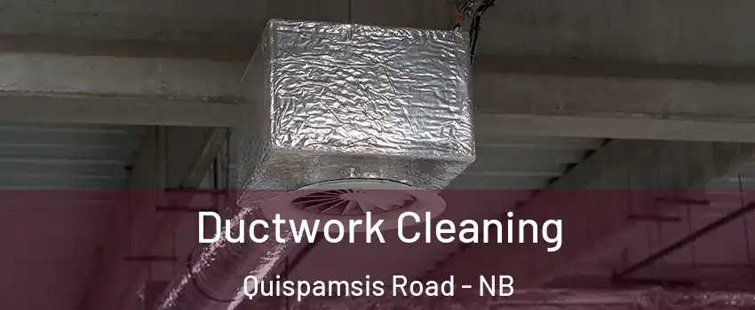  Ductwork Cleaning Quispamsis Road - NB