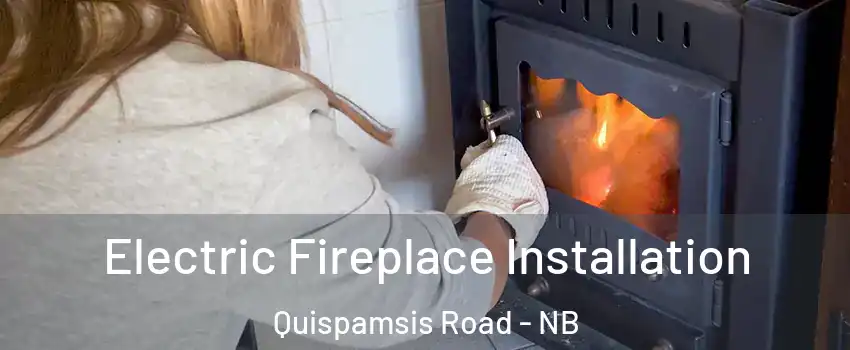  Electric Fireplace Installation Quispamsis Road - NB