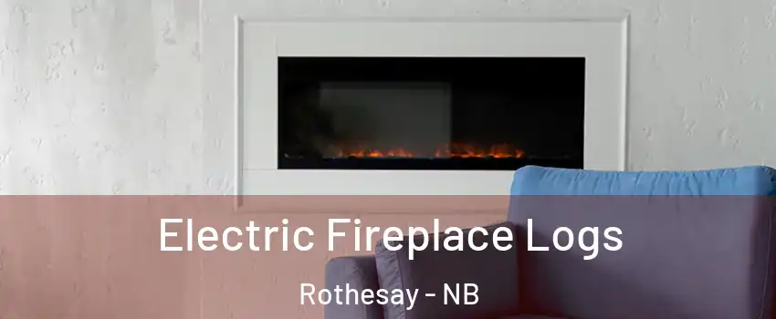  Electric Fireplace Logs Rothesay - NB