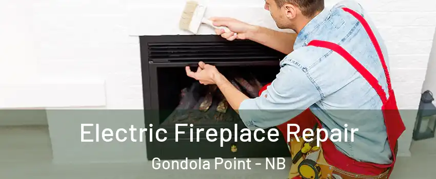  Electric Fireplace Repair Gondola Point - NB