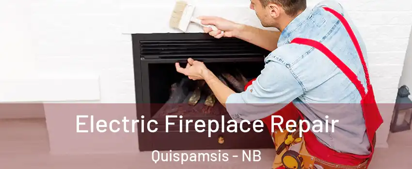  Electric Fireplace Repair Quispamsis - NB