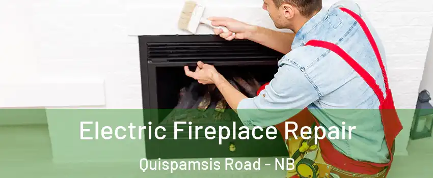  Electric Fireplace Repair Quispamsis Road - NB