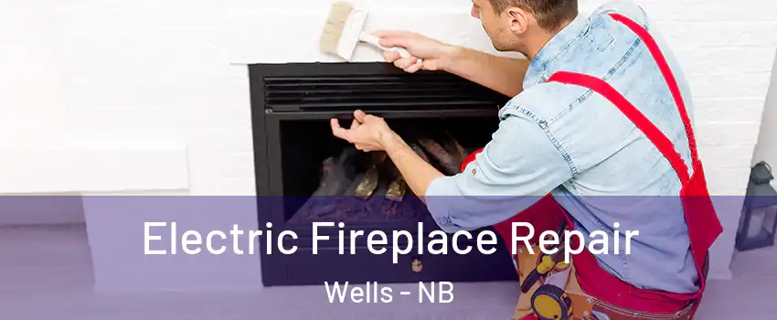  Electric Fireplace Repair Wells - NB