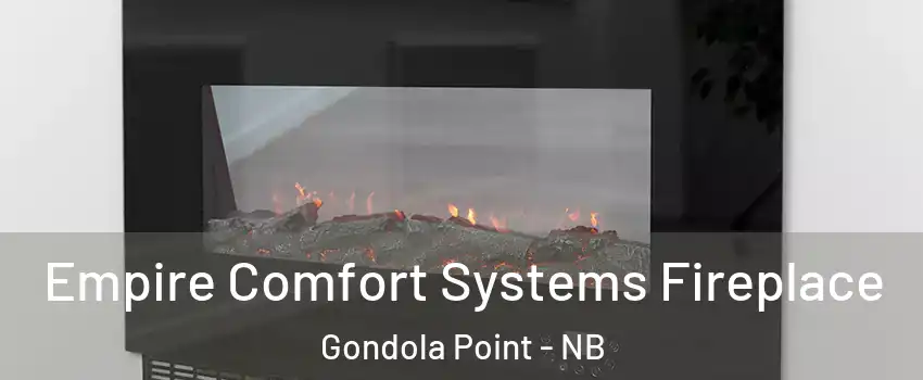  Empire Comfort Systems Fireplace Gondola Point - NB