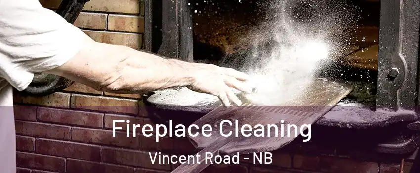  Fireplace Cleaning Vincent Road - NB