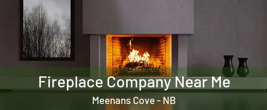  Fireplace Company Near Me Meenans Cove - NB