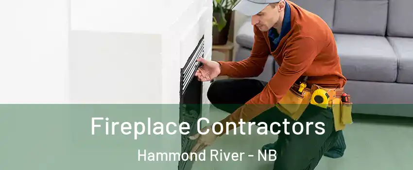  Fireplace Contractors Hammond River - NB