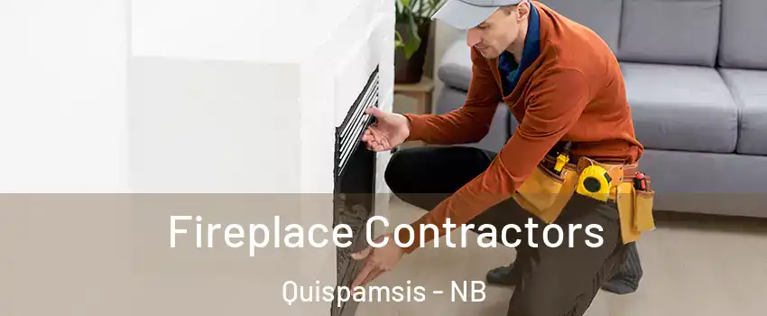 Fireplace Contractors Quispamsis - NB