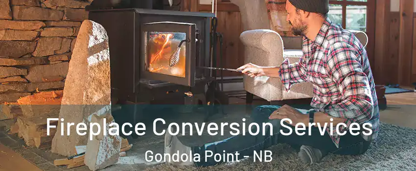  Fireplace Conversion Services Gondola Point - NB