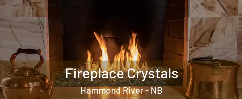  Fireplace Crystals Hammond River - NB
