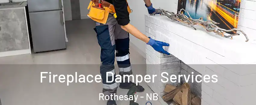  Fireplace Damper Services Rothesay - NB