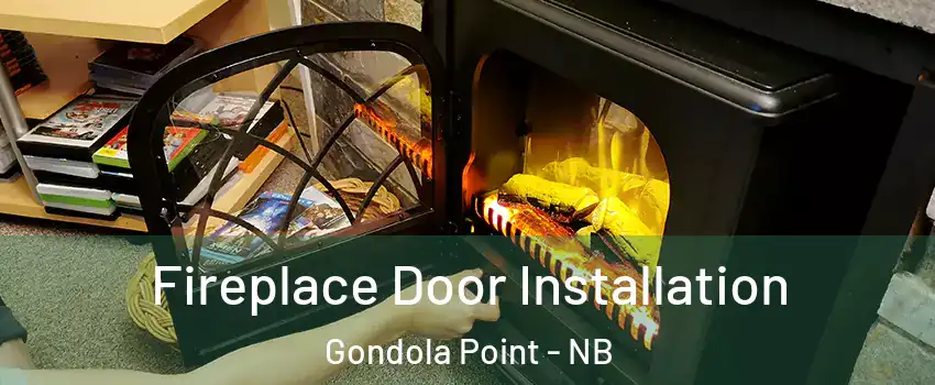  Fireplace Door Installation Gondola Point - NB