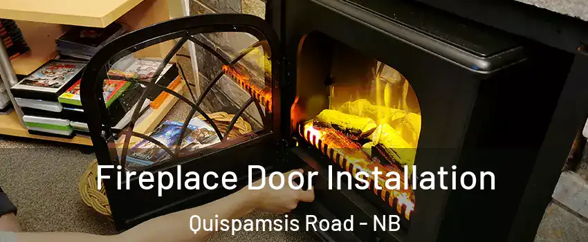  Fireplace Door Installation Quispamsis Road - NB
