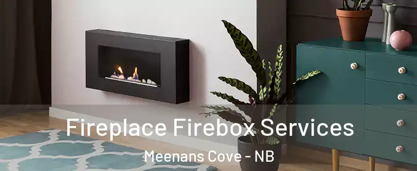  Fireplace Firebox Services Meenans Cove - NB
