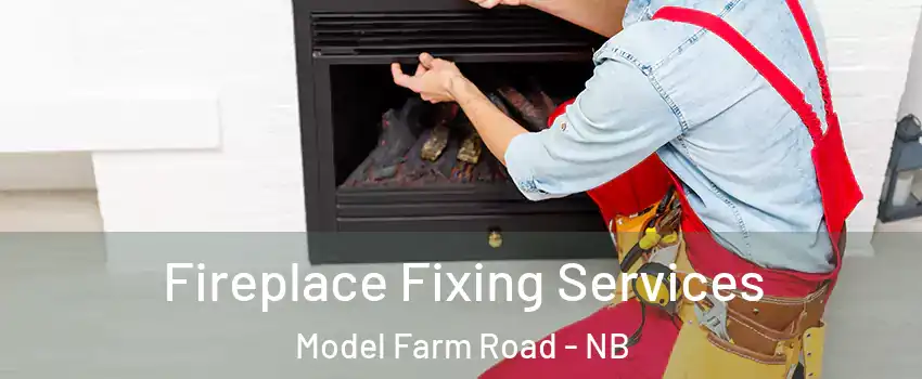  Fireplace Fixing Services Model Farm Road - NB