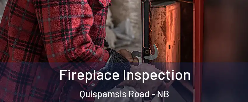  Fireplace Inspection Quispamsis Road - NB