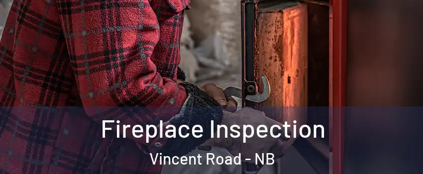  Fireplace Inspection Vincent Road - NB