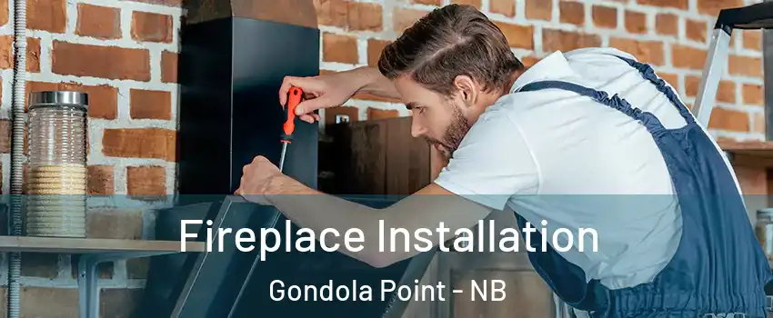  Fireplace Installation Gondola Point - NB