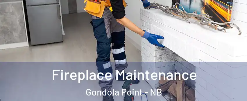 Fireplace Maintenance Gondola Point - NB