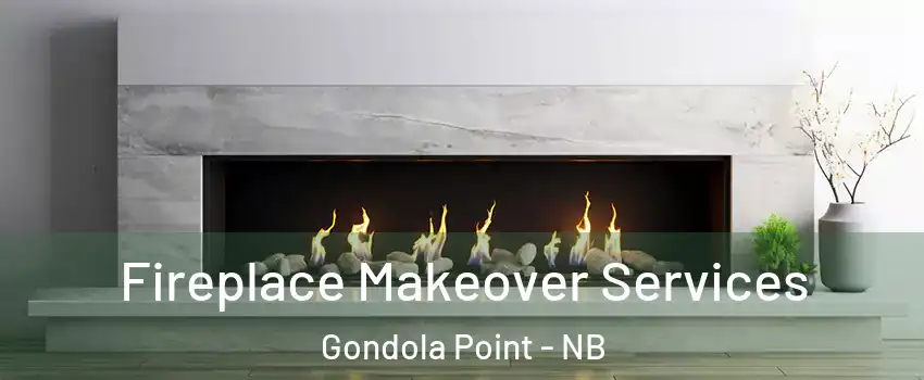 Fireplace Makeover Services Gondola Point - NB