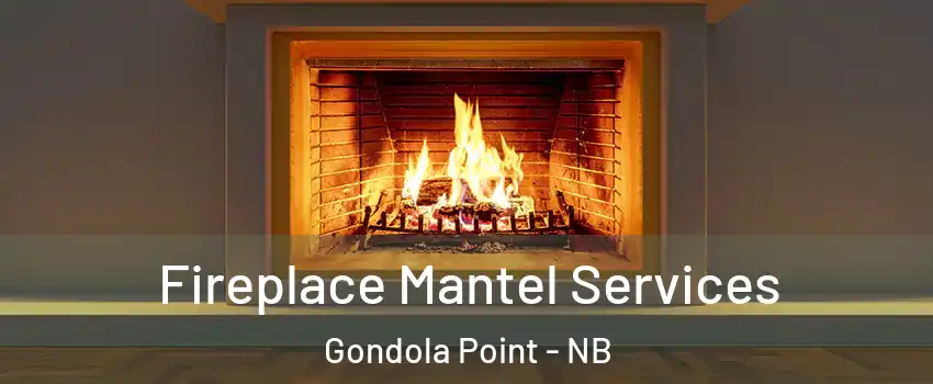  Fireplace Mantel Services Gondola Point - NB