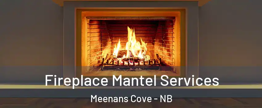  Fireplace Mantel Services Meenans Cove - NB