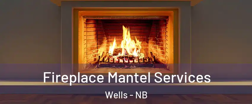  Fireplace Mantel Services Wells - NB