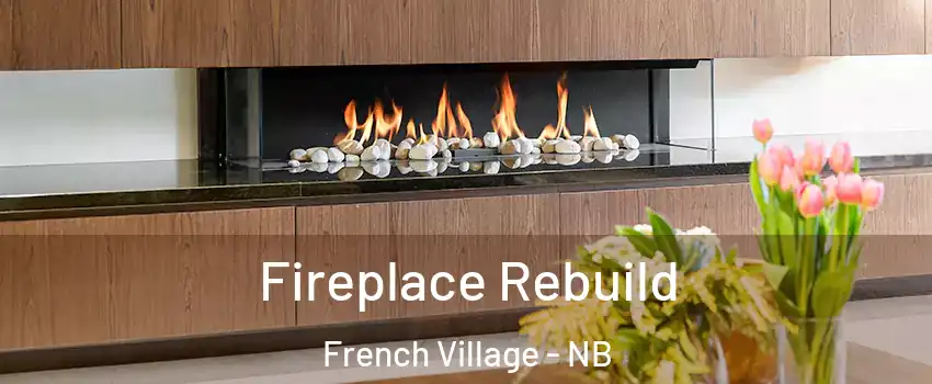  Fireplace Rebuild French Village - NB