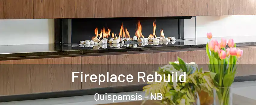 Fireplace Rebuild Quispamsis - NB
