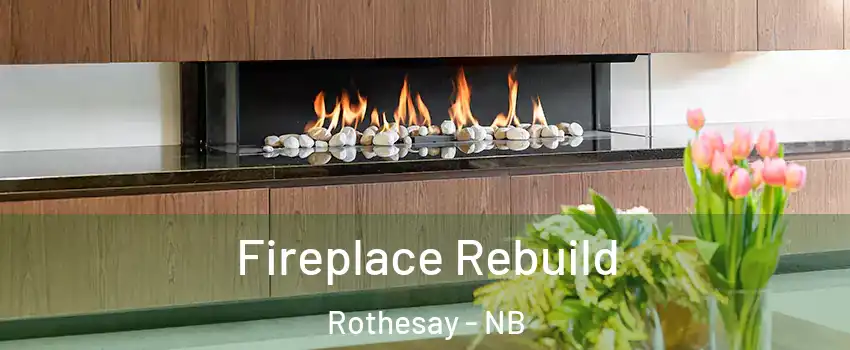  Fireplace Rebuild Rothesay - NB