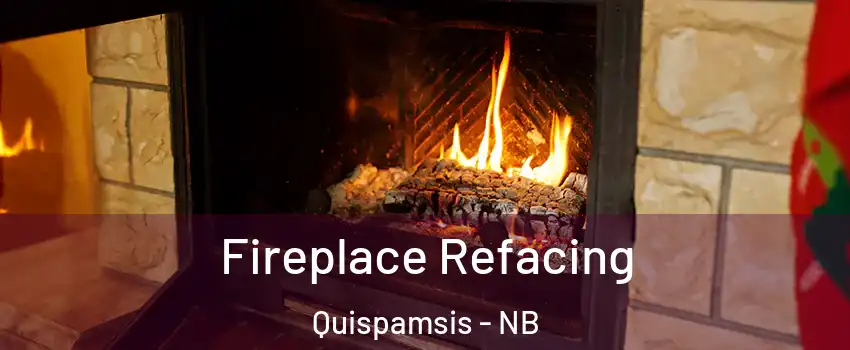 Fireplace Refacing Quispamsis - NB