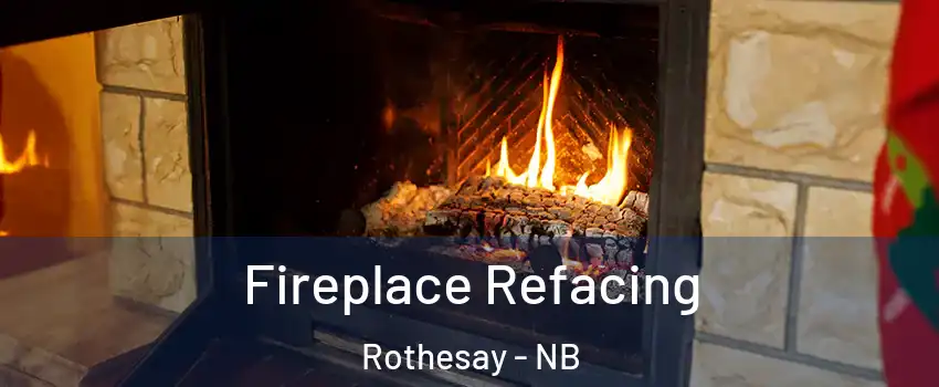  Fireplace Refacing Rothesay - NB