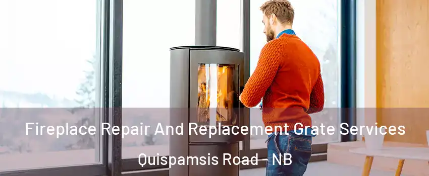 Fireplace Repair And Replacement Grate Services Quispamsis Road - NB