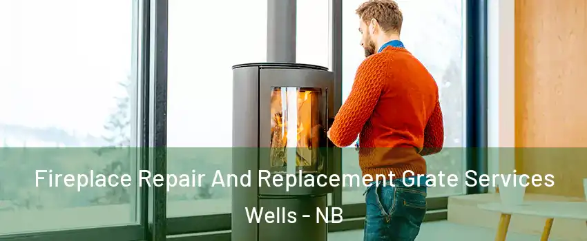  Fireplace Repair And Replacement Grate Services Wells - NB