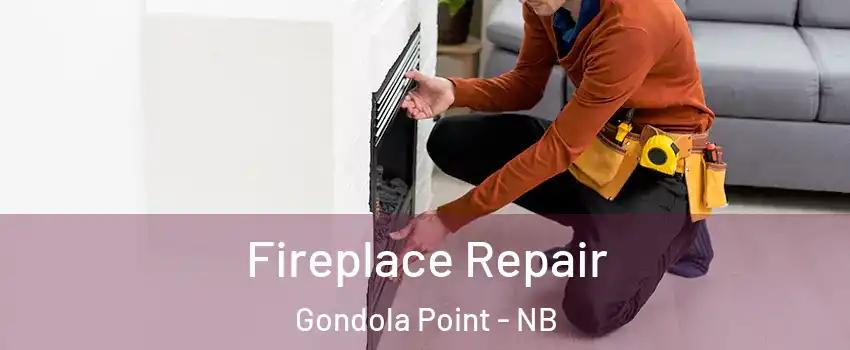  Fireplace Repair Gondola Point - NB