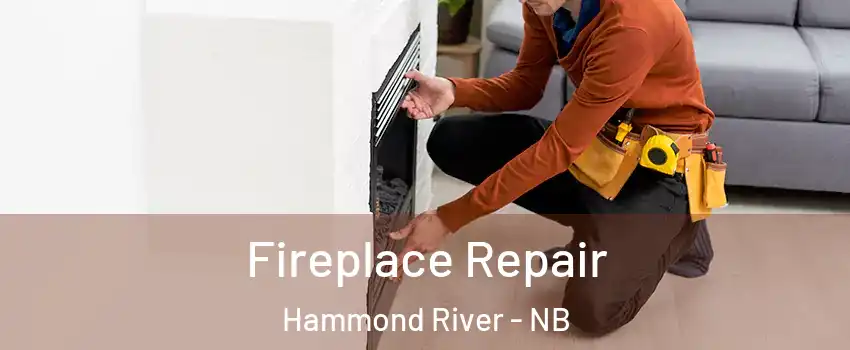  Fireplace Repair Hammond River - NB