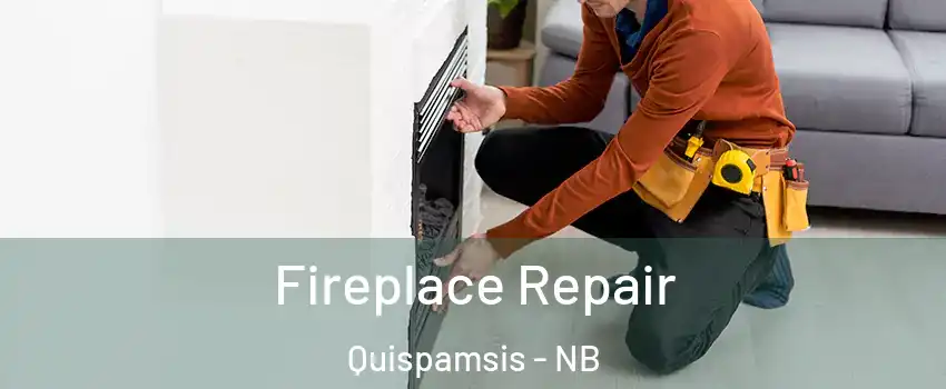 Fireplace Repair Quispamsis - NB